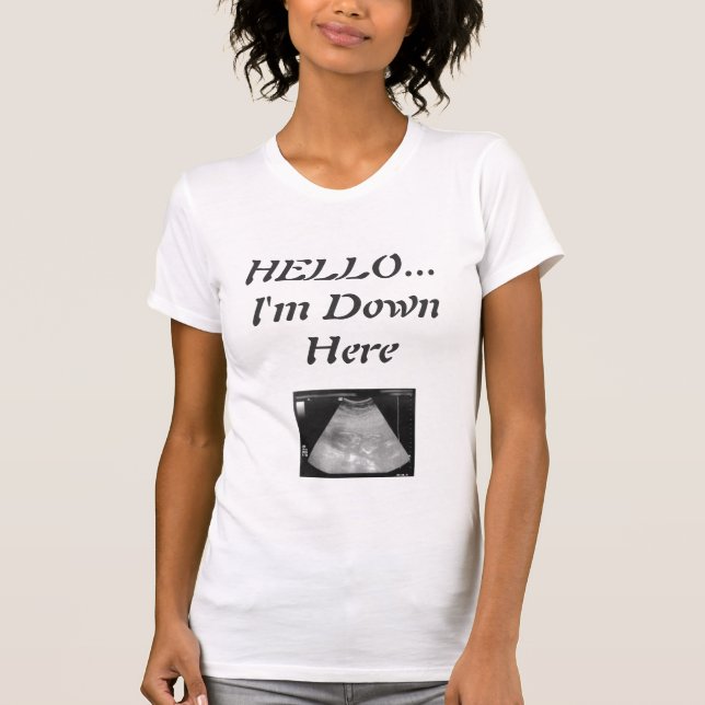 HELLO...I'm Down Here T-Shirt (Front)