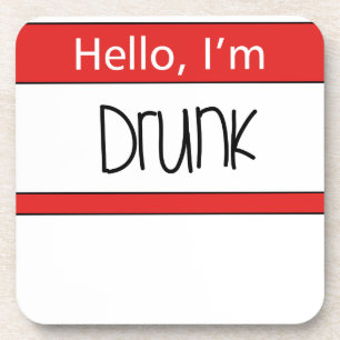 Hello, I'm drunk Coaster