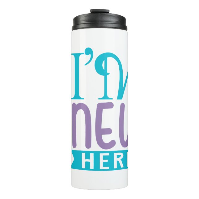 Hello I'm New Here Thermal Tumbler (Front)