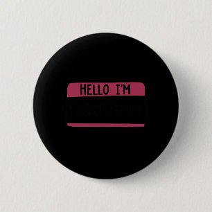 Hello I'm Probly Anxious  6 Cm Round Badge