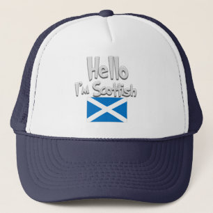 Hello I'm Scottish. Trucker Hat