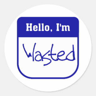 Hello, I'm wasted sticker