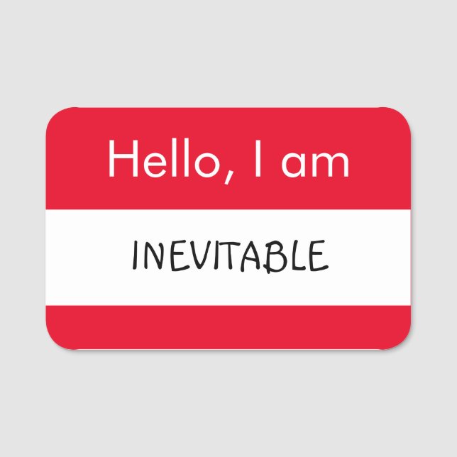 Hello... Inevitable Name Tag (Front)