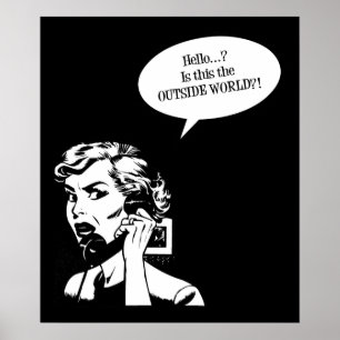 Hello? Is This The OUTSIDE WORLD?! Retro Lady Poster
