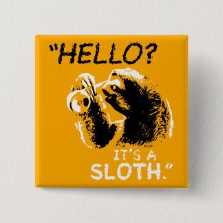 "Hello? It's a Sloth." Pin