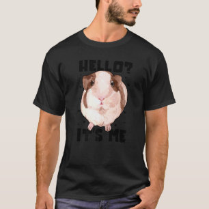 Hello It's Me Graphic Guinea Pig Owner Pet Cavy An T-Shirt