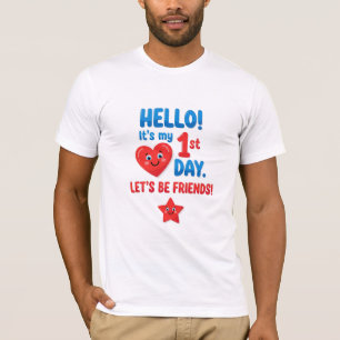 Hello It's My 1st Day Let's Be Friends T-Shirt