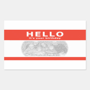 hello, it's your birthday! nametag rectangular sticker