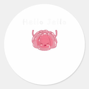 Hello Jello  Cute Gelatine Pun TShirt Classic Round Sticker