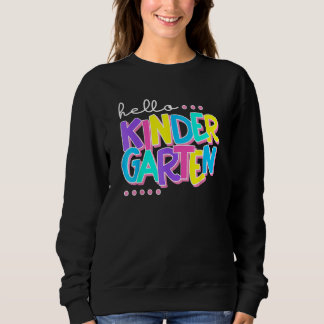 Hello Kindergarten Back To School Teacher Studen Sweatshirt