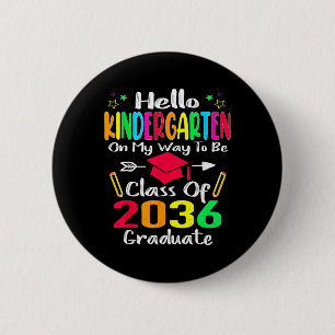 Hello Kindergarten Byck To School Cl Of 2036 Grow 6 Cm Round Badge