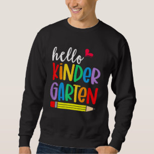 Hello Kindergarten First Day Back To School Teache Sweatshirt