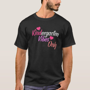 Hello Kindergarten First Day Of Kindergarten Vibes T-Shirt