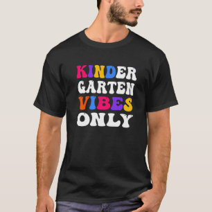 Hello Kindergarten First Day Of Kindergarten Vibes T-Shirt