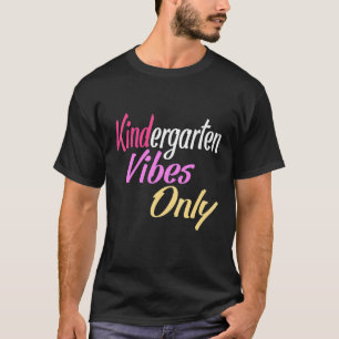 Hello Kindergarten First Day Of Kindergarten Vibes T-Shirt