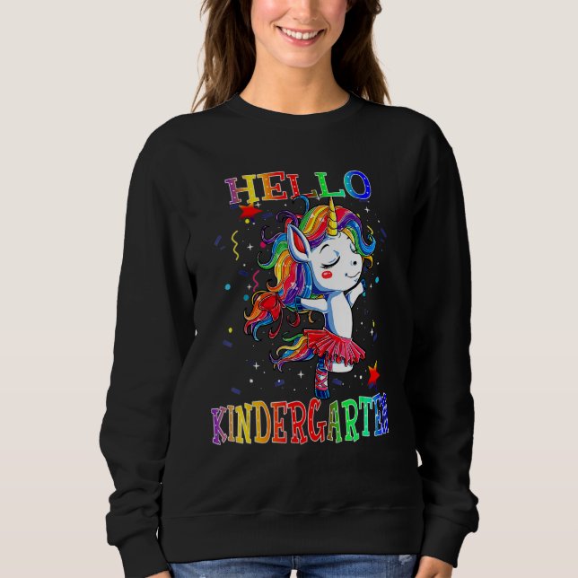 Hello Kindergarten Student Back To Shcool Unicorn  Sweatshirt (Front)