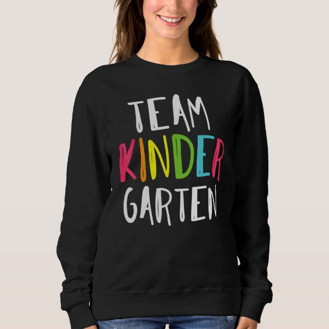 Hello Kindergarten Team Kinder Back To School Teac Sweatshirt (Front)