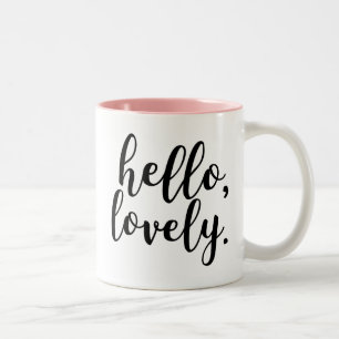 Hello, Lovely Quote Mug