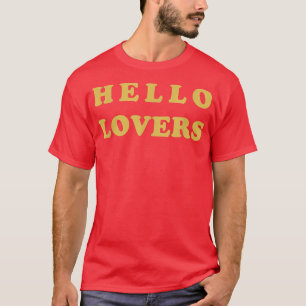 Hello Lovers T-Shirt