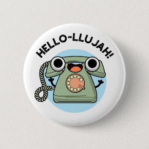 Hello-lujah Funny Telephone Pun  6 Cm Round Badge
