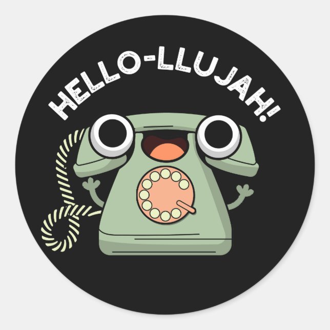Hello-lujah Funny Telephone Pun Dark BG Classic Round Sticker (Front)