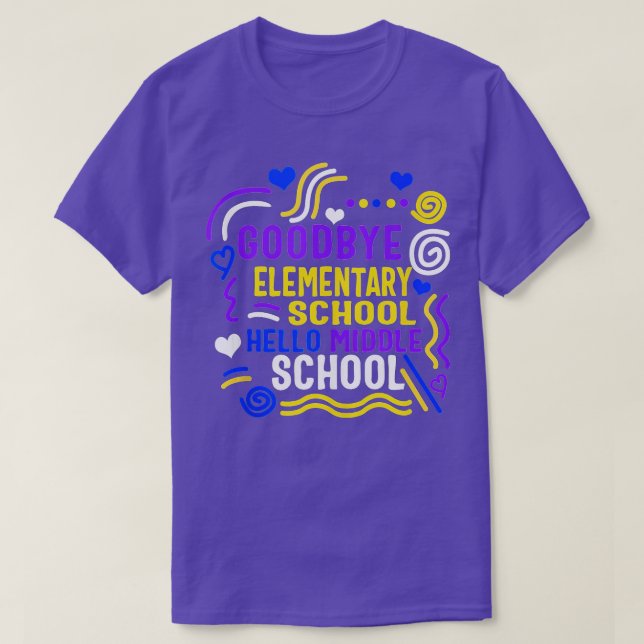 Hello Middle School Goodbye Elementary School Grad T-Shirt (Design Front)