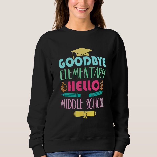Hello Middle School Graduation Elementary School Sweatshirt (Front)