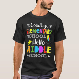 Hello Middle School Graduation Grads Elementary Sc T-Shirt
