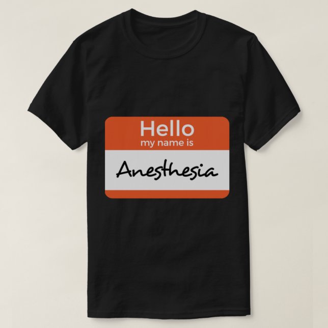 Hello My Name is Anaesthesia Sticker T-Shirt (Design Front)