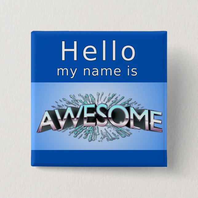 Hello My Name Is Awesome 15 Cm Square Badge (Front)