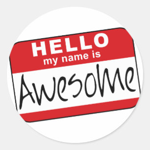 Hello, My Name is Awesome Classic Round Sticker