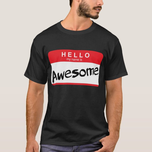 Hello My Name Is Awesome Sticker T-Shirt (Front)