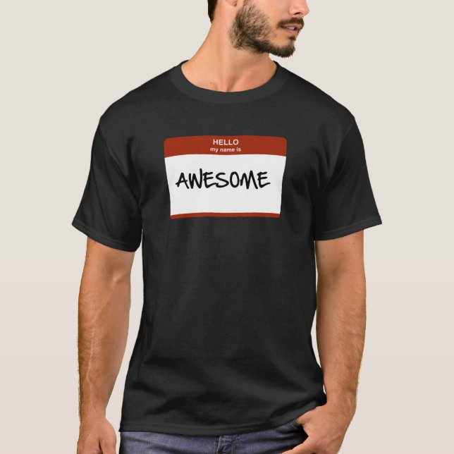 Hello my name is Awesome T-Shirt (Front)