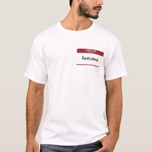 Hello My Name is Awesome T-Shirt