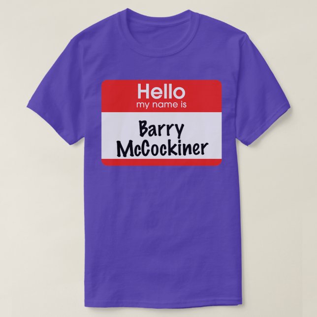 Hello my name is Barry McCockiner T-Shirt (Design Front)