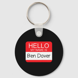 Hello My Name Is Ben Dover Fun Adult Humor Joke Pu Key Ring