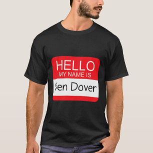 Hello My Name is Ben Dover Fun Adult Humour Joke P T-Shirt