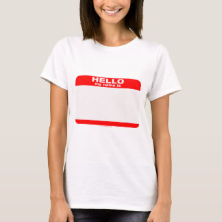 Hello my name is BLANK T-Shirt