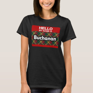 Hello My Name is Buchanan Scottish Clan Tartan T-Shirt