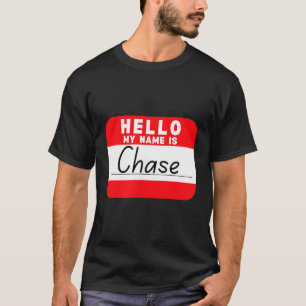 Hello My Name is Chase Funny Name Tag T-Shirt