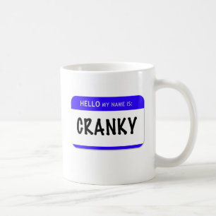Hello My Name Is: Cranky Coffee Mug
