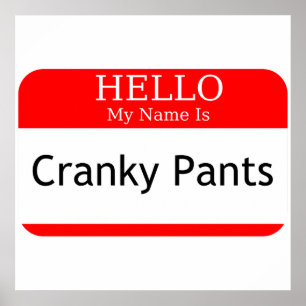 Hello My Name Is Cranky Pants Poster