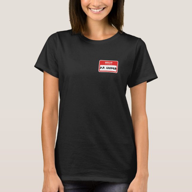 Hello My Name Is D.B. Cooper T-Shirt (Front)