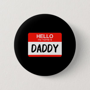 Hello My Name is Daddy Fun Name Tag Costume  6 Cm Round Badge