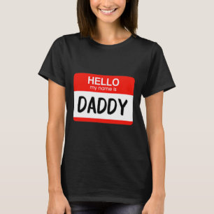 Hello My Name is Daddy Fun Name Tag Costume T-Shirt