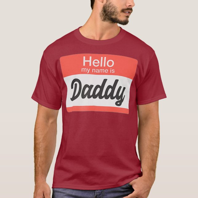 Hello My Name is Daddy Name Tag Funny Gay T-Shirt (Front)