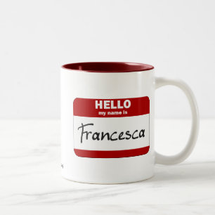 Hello My Name Is Francesca (Red) Two-Tone Coffee Mug