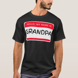 Hello My Name is Grandpa Father's Day Pregnancy R T-Shirt