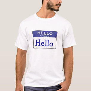 Hello my name is Hello T-Shirt