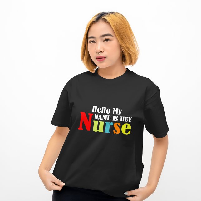 Hello my name is Hey Nurse T-Shirt (Creator Uploaded)